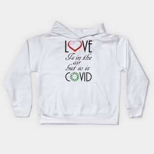 Love Is In The Air But So Is Covid, best gift for valentine Kids Hoodie